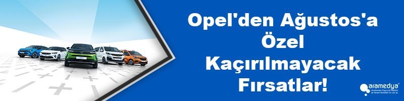 Opel'den Ağustos'a Özel Kaçırılmayacak Fırsatlar!